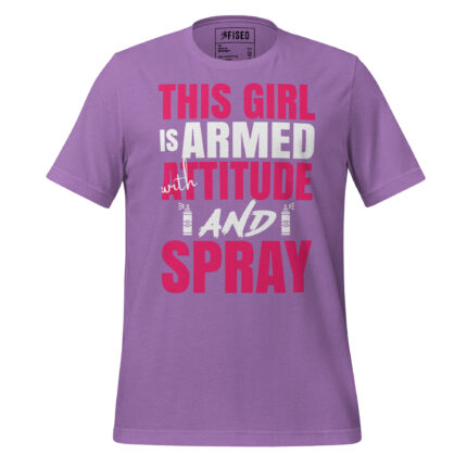 THIS GIRL IS ARMED WITH ATTITUDE AND A SPRAY