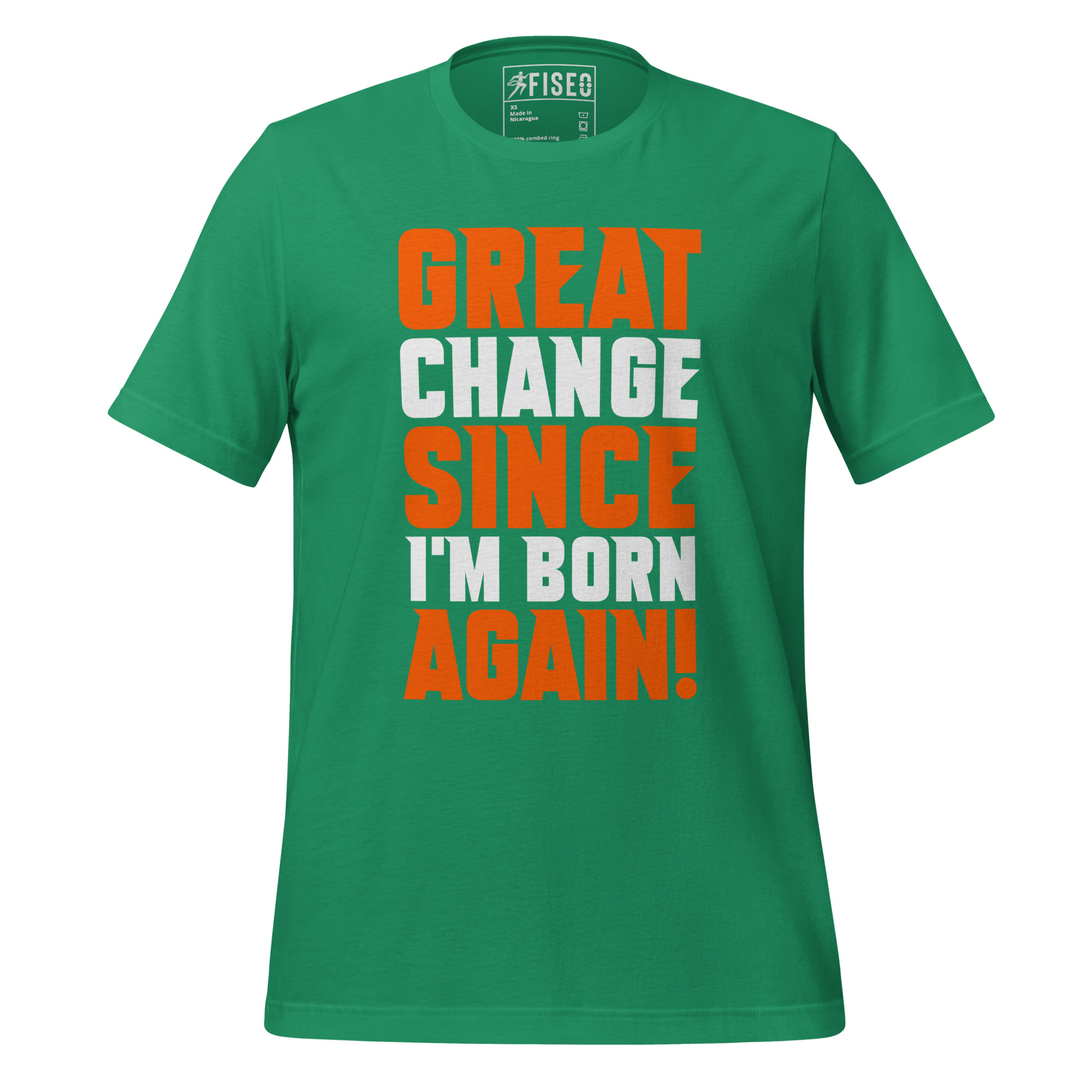 unisex-staple-t-shirt-kelly-front-680354ffa5718.jpg GREAT CHANGE SINCE I’M BORN AGAIN - Image 1