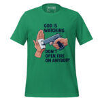 GOD IS WATCHING DON'T OPEN FIREARM ON ANYBODY - Image 6