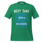 HEY! TAKE NOTHING FROM A STRANGER YOU ACTUALLY DON'T NEED IT. - Image 5