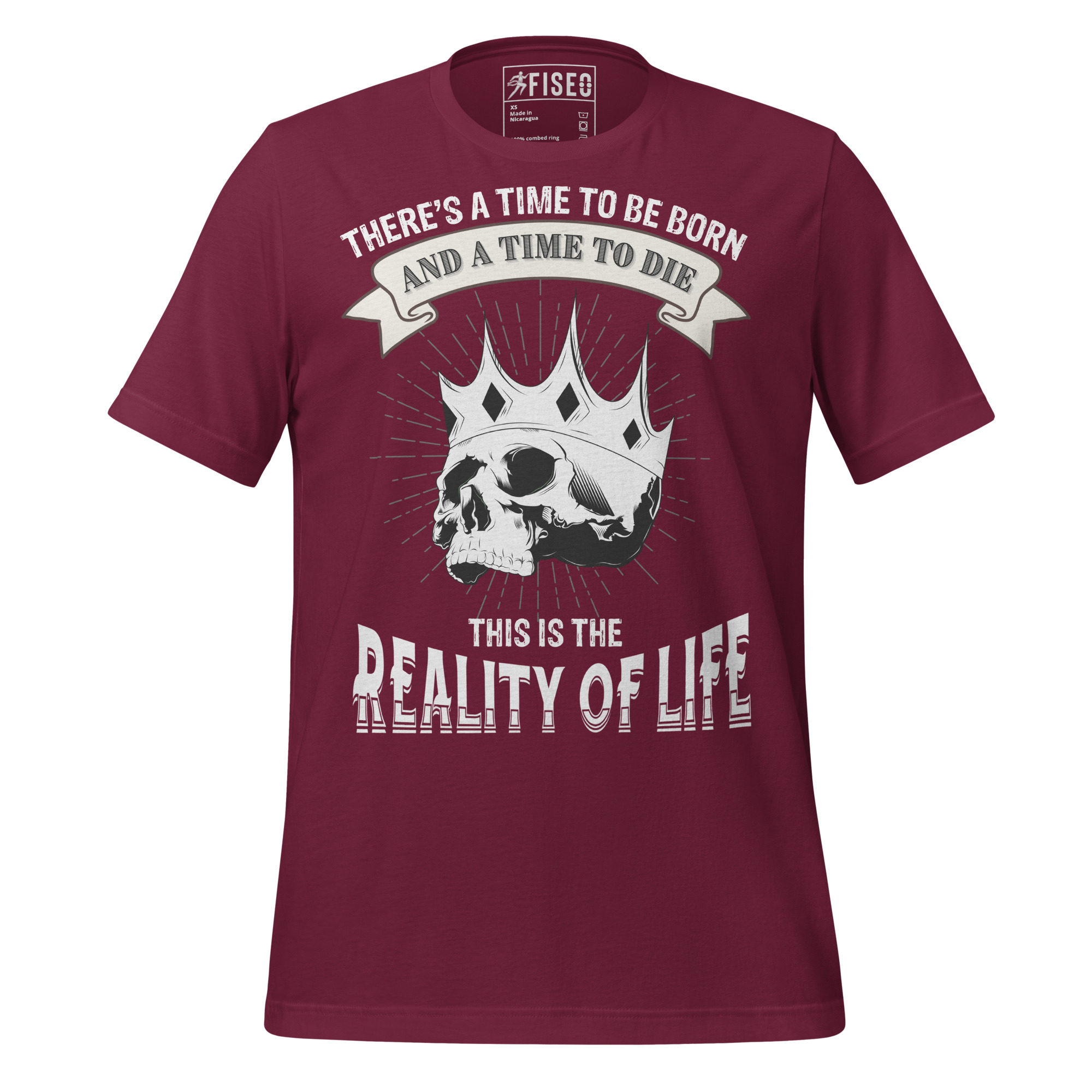 unisex-staple-t-shirt-maroon-front-68035dad906b6.jpg THERE IS A TIME TO BE BORN AND A TIME TO DIE THIS IS THE REALITY OF LIFE - Image 1