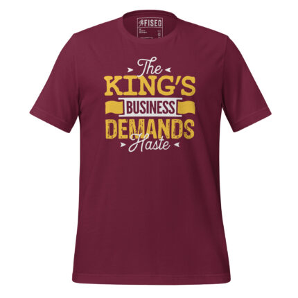 THE KINGS BUSINESS DEMANDS HASTE