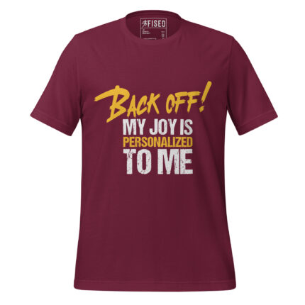 BACK OFF MY JOY IS PERSONALIZED TO ME