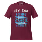 HEY! TAKE NOTHING FROM A STRANGER YOU ACTUALLY DON'T NEED IT.