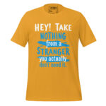 HEY! TAKE NOTHING FROM A STRANGER YOU ACTUALLY DON'T NEED IT. - Image 9