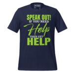 SPEAK OUT! IF YOU NEED HELP THEN GET HELP