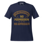 I HAVE NO EXCEPTION  NO PERMISSION NO APPROACH - Image 3