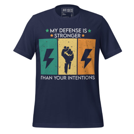 MY DEFENSE IS STRONGER THAN YOUR INTENTIONS