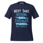 HEY! TAKE NOTHING FROM A STRANGER YOU ACTUALLY DON'T NEED IT. - Image 3