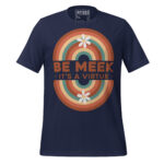 BE MEEK IT’S A VIRTUE