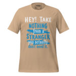 HEY! TAKE NOTHING FROM A STRANGER YOU ACTUALLY DON'T NEED IT. - Image 11