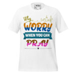WHY WORRY WHEN YOU CAN PRAY - Image 12