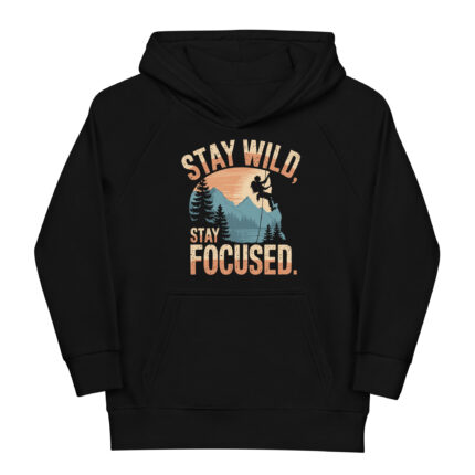 STAY WILD STAY FOCUS