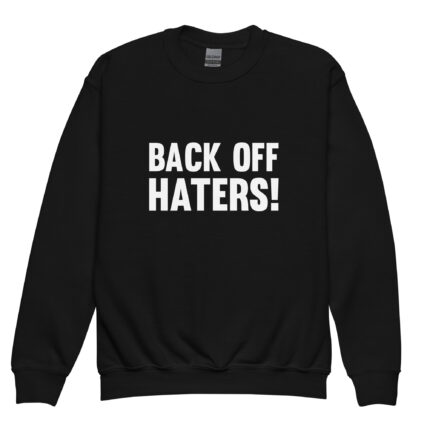 BACK OFF HATERS