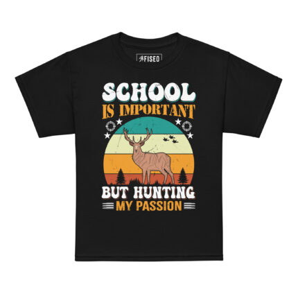 SCHOOL IS IMPORTANT BUT HUNTING MY PASSION