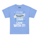 I’M THE FAVORITE CHILD LIVE WITH IT - Image 7