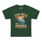 STAY WILD STAY FOCUS