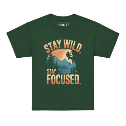 STAY WILD STAY FOCUS