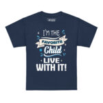 I’M THE FAVORITE CHILD LIVE WITH IT - Image 2