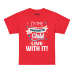 I’M THE FAVORITE CHILD LIVE WITH IT - Image 5