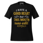 I HAVE A GOOD HEART BUT THIS MOUTH RUNS WILD - Image 2
