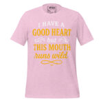 I HAVE A GOOD HEART BUT THIS MOUTH RUNS WILD - Image 9