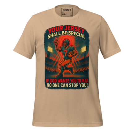 YOUR JERSEY SHALL BE SPECIAL IF GOD WANT YOU TO PLAY, NO ONE CAN STOP YOU.